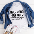 Half Hood Half Holy T-Shirt - The Savvy ShopperThe Savvy ShopperMerchMallowT - SHIRTHalf Hood Half Holy T-Shirt
