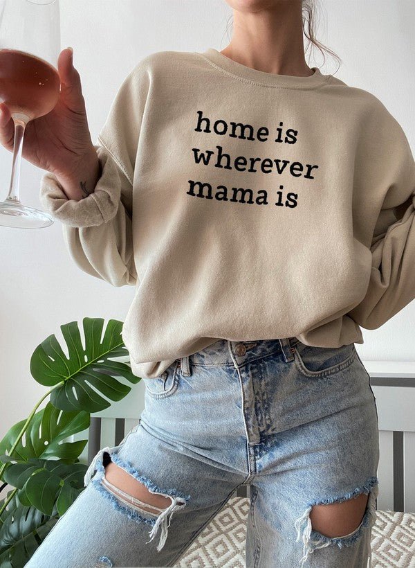 Home Is Wherever Mama Is Sweat Shirt - The Savvy ShopperThe Savvy ShopperMerchmallowSweat ShirtHome Is Wherever Mama Is Sweat Shirt