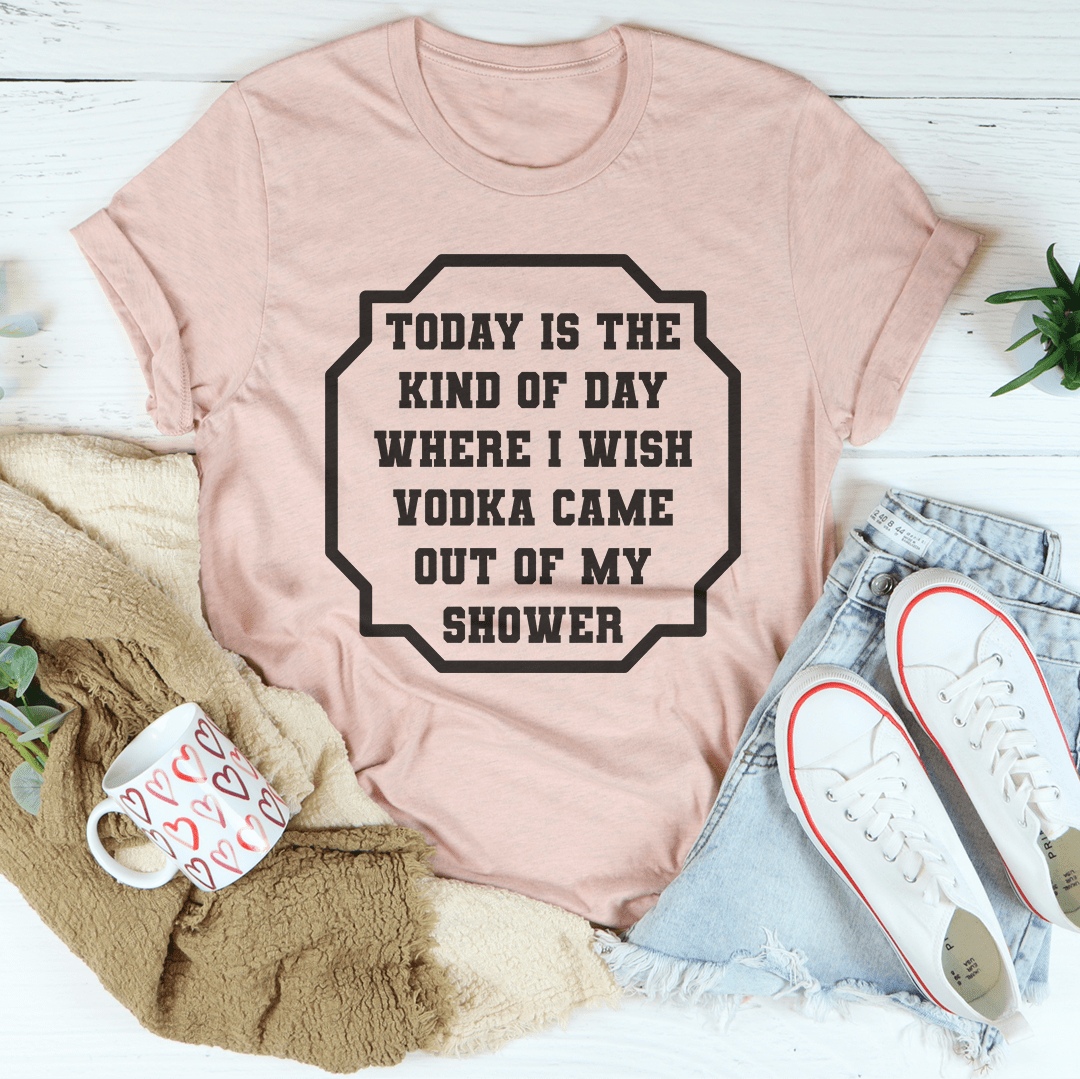 I Wish Vodka Came Out Of My Shower Tee - The Savvy ShopperThe Savvy ShopperMerchMallowTee ShirtI Wish Vodka Came Out Of My Shower Tee